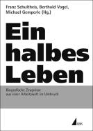 Ein halbes Leben edito da Herbert von Halem Verlag