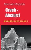 Crash - Absturz di Michael Markaris edito da Books on Demand