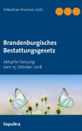 Brandenburgisches Bestattungsgesetz edito da Books on Demand