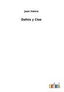 Dafnis y Cloe di Juan Valera edito da Outlook Verlag