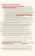 Leipziger Dialog di Judith Schalansky, Markus Dreßen, Bernd Kuchenbeiser edito da Wallstein Verlag GmbH