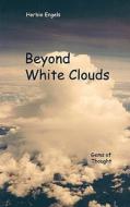 Beyond White Clouds di Herbie Engels edito da Books on Demand