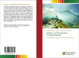 A Água na Perspectiva Transdisciplinar di Ana Isabel Pereira Cardoso, Teresinha M. Gonçalves edito da Novas Edições Acadêmicas