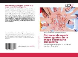 Sistemas de ayuda entre iguales en la etapa secundaria obligatoria di Manuel Caño Delgado, Isabel Moncosí Gómez edito da EAE