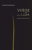 Wege ins Licht di Norbert Rutschmann edito da Pro Business