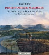 Der historische Malerweg di Frank Richter edito da Verlag der Kunst