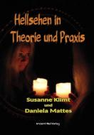 Hellsehen in Theorie und Praxis di Susanne Klimt, Daniela Mattes edito da Ancient Mail Verlag