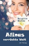 Alinas verrückte Welt di Brigitte Winter edito da net-Verlag