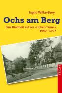 Ochs am Berg di Ingrid Wilke-Bury edito da TRIGA