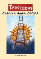 Trotzdem - Chancen durch Corona di Franz Pitzal edito da Fink Kunstverlag Josef