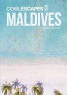 COOL ESCAPES MALDIVES di Sabine Beyer, Martin Nicholas Kunz edito da NOVA MD