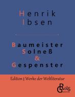 Baumeister Solneß & Gespenster di Henrik Ibsen edito da Gröls Verlag