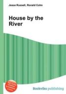 House By The River edito da Book On Demand Ltd.