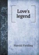 Love's Legend di H Fielding edito da Book On Demand Ltd.