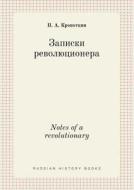 Notes Of A Revolutionary di Petr Alekseevich Kropotkin edito da Book On Demand Ltd.