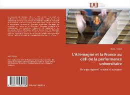 L'Allemagne et la France au défi de la performance universitaire di MARC FOGLIA edito da Editions universitaires europeennes EUE