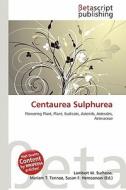 Centaurea Sulphurea edito da Betascript Publishing