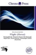Flight (horse) edito da Chrono Press