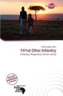 141st Ohio Infantry edito da Duct Publishing