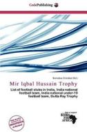 Mir Iqbal Hussain Trophy edito da Cede Publishing