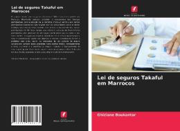Lei De Seguros Takaful Em Marrocos di Boukantar Ghizlane Boukantar edito da KS OmniScriptum Publishing
