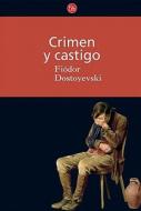 Crimen y Castigo = Crime and Punishment di Fedor Dostoievski edito da Punto de Lectura