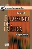 El Laberinto de la Etica di David Cook edito da Editorial Clie