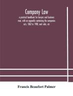 Company Law di Beaufort Palmer Francis Beaufort Palmer edito da Alpha Editions
