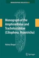 Monograph of the Amphisiellidae and Trachelostylidae (Ciliophora, Hypotricha) di Helmut Berger edito da Springer Netherlands
