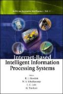 Internet-based Intelligent Information Processing Systems di Howlett Robert J edito da World Scientific