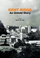 Kent Ridge di Kevin Y. L. Tan edito da NUS Press