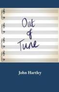Out of Tune di John Hartley edito da Broken Down Books