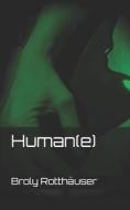 Human(e) di Rotthauser Broly Rotthauser edito da Independently Published