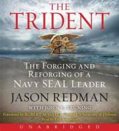 The Trident: The Forging and Reforging of a Navy Seal Leader di Jason Redman edito da HarperAudio