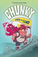 Chunky Goes to Camp di Yehudi Mercado edito da KATHERINE TEGEN BOOKS