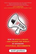 Uprising: How to Build a Brand--and Change the World--By Sparking Cultural Movements di Scott Goodson edito da McGraw-Hill Education - Europe