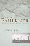 Soldier's Pay di William Faulkner edito da Vintage Publishing