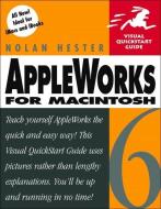 APPLEWORKS 6 FOR MAC 2/E di Nolan Hester edito da PEACHPIT PR