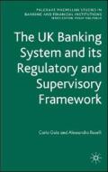 The UK Banking System and its Regulatory and Supervisory Framework di C. Gola, A. Roselli edito da Palgrave Macmillan UK