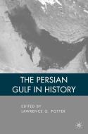 The Persian Gulf in History di L. Potter edito da Palgrave Macmillan