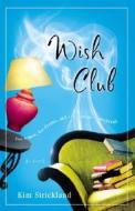 Wish Club di Kim Strickland edito da Three Rivers Press (CA)