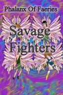 Savage Fighters di Joseph Roche edito da Lulu.com