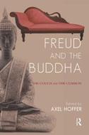 Freud and the Buddha di Axel Hoffer edito da Taylor & Francis Ltd