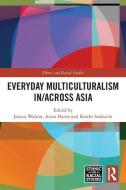 Everyday Multiculturalism In/across Asia edito da Taylor & Francis Ltd