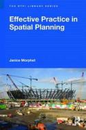 Effective Practice in Spatial Planning di Janice (Bartlett School of Architecture Morphet edito da Taylor & Francis Ltd