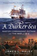 A Darker Sea di James L. Haley edito da Putnam Publishing Group,U.S.