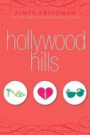 Hollywood Hills di Aimee Friedman edito da Scholastic Paperbacks