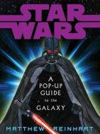Star Wars: A Pop-Up Guide to the Galaxy di Matthew Reinhart, George Lucas edito da Orchard Books (NY)