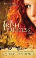 The Irish Princess di Karen Harper edito da NEW AMER LIB