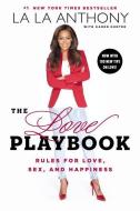 The Love Playbook: Rules for Love, Sex, and Happiness di La La Anthony, Karen Hunter edito da NEW AMER LIB